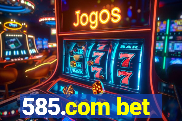 585.com bet